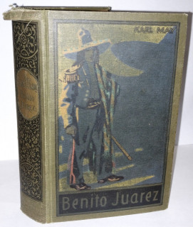 May, Karl: Benito Juarez. Roman.